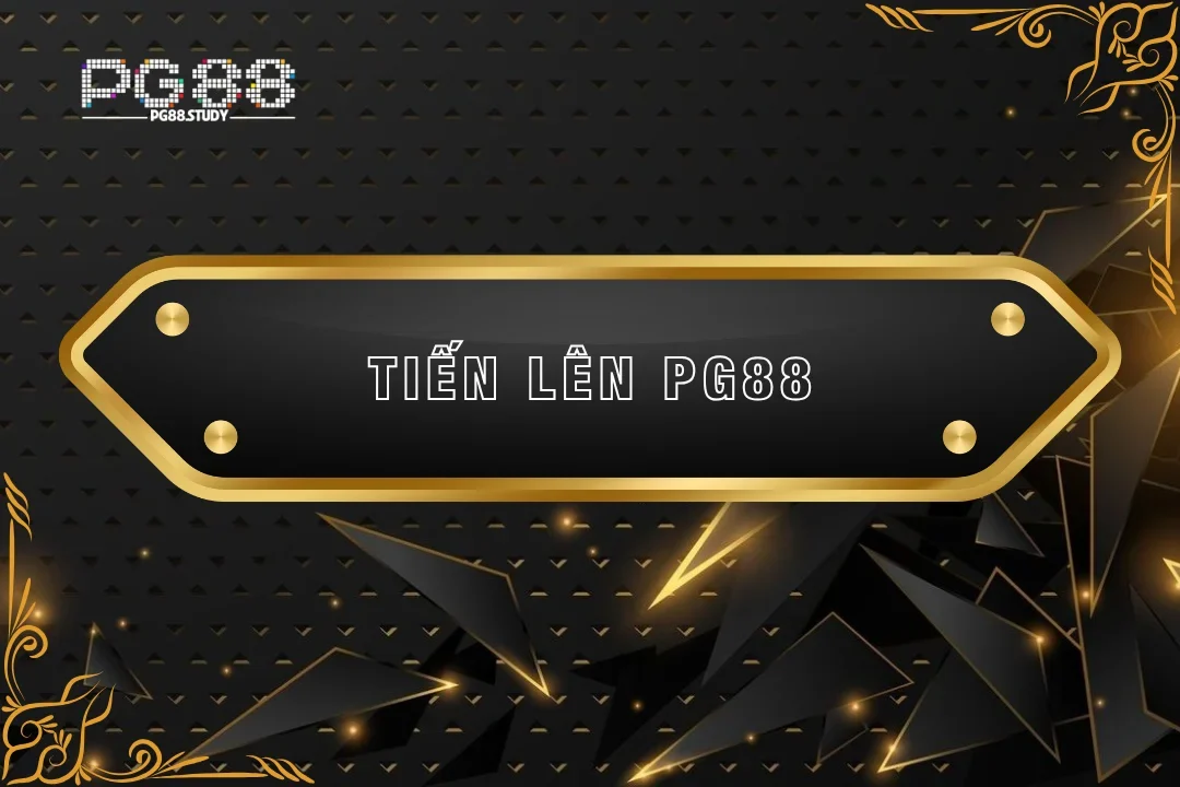 Đột nhập sòng tiến lên trực tuyến tại PG88
