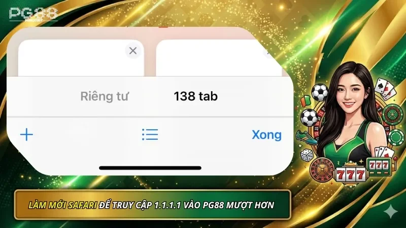 Làm mới hoàn toàn Safari để truy cập 1.1.1.1 mượt hơn